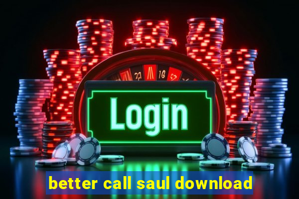 better call saul download